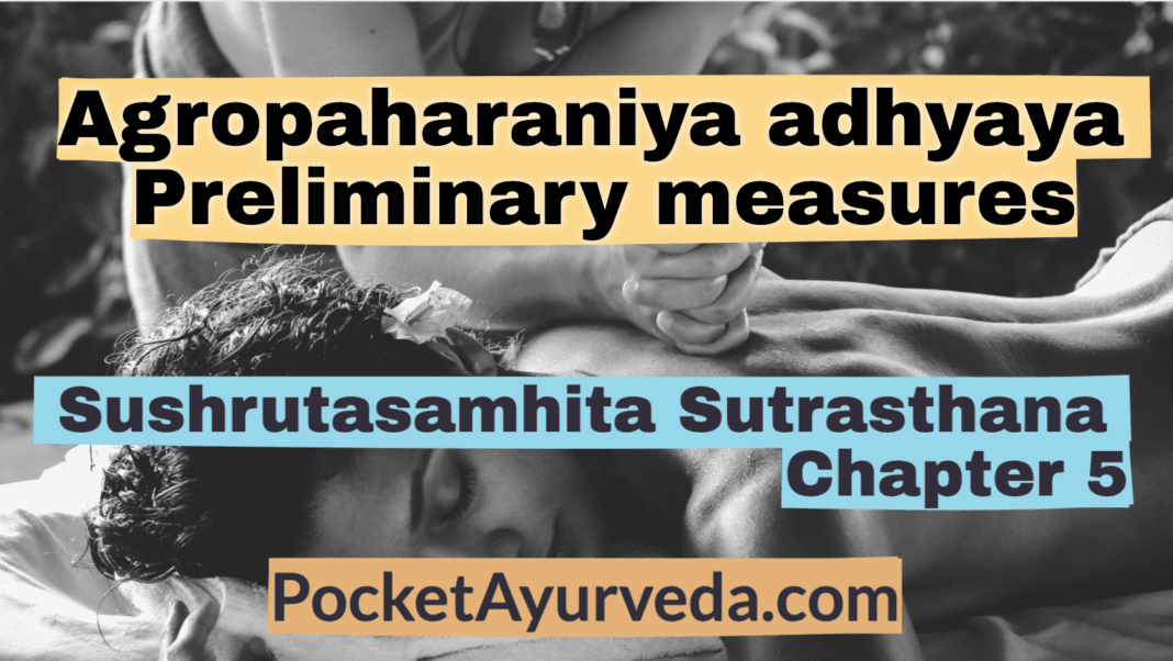 Agropaharaniya adhyaya - Preliminary measures - Sushrutasamhita Sutrasthana Chapter 5