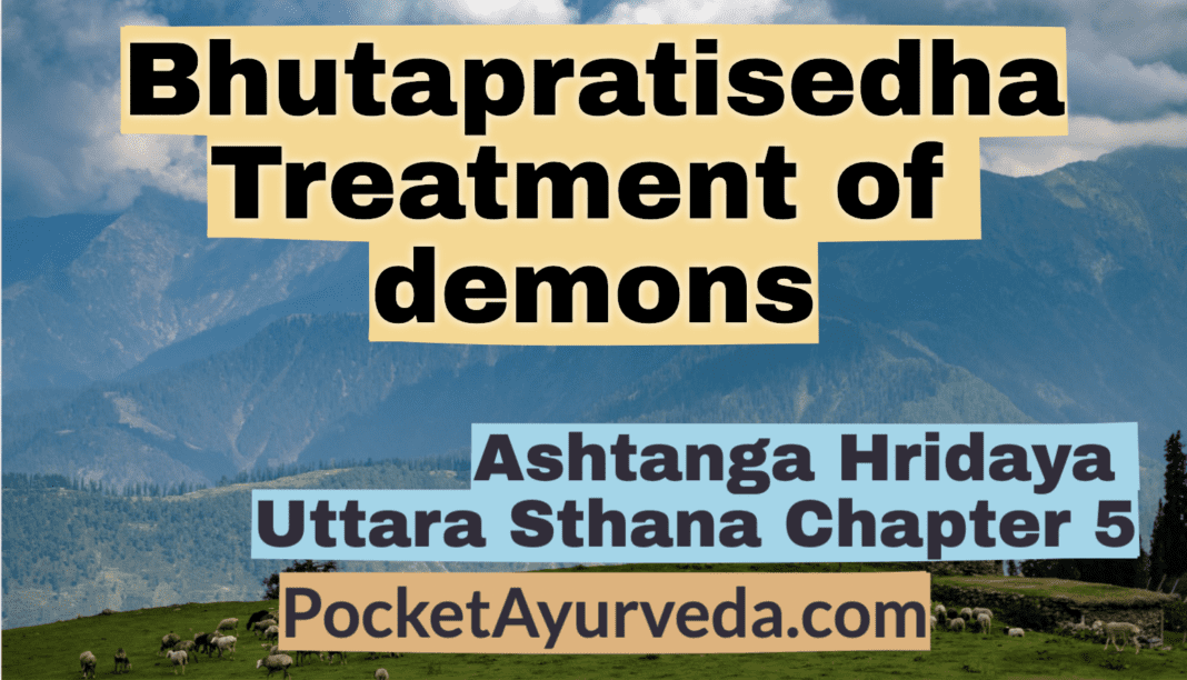 BHUTAPRATISEDHA - Treatment of demons