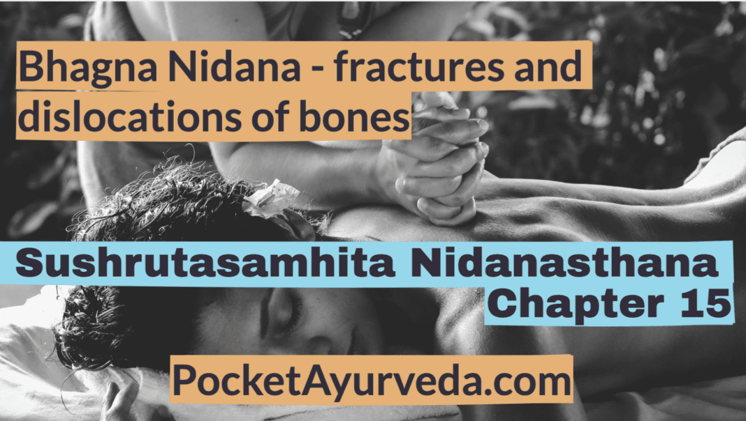 Bhagna Nidana - fractures and dislocations of bones - Sushrutasamhita Nidanasthana Chapter 15
