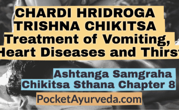CHARDI HRIDROGA - TRISHNA CHIKITSA - Treatment of Vomiting, Heart Diseases and Thirst - Ashtanga Samgraha Chikitsasthana Chapter 8