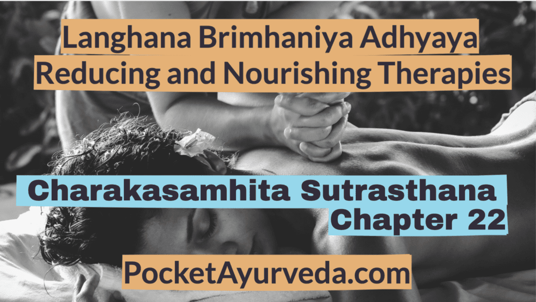 Charaka Samhita Sutrasthana Chapter 22 - Langhana Brimhaniya Adhyaya -Reducing and Nourishing Therapies