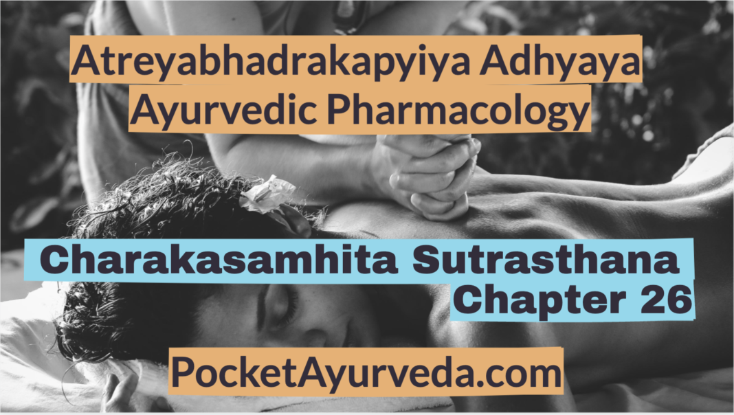 Charaka Samhita Sutrasthana Chapter 26 - Atreyabhadrakapyiya Adhyaya - Ayurvedic Pharmacology