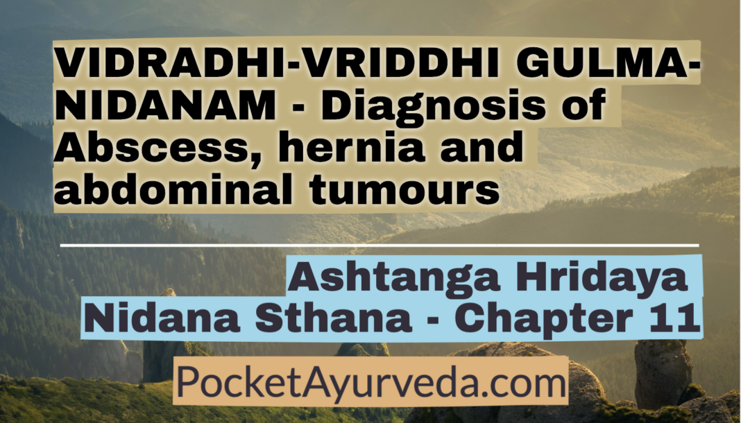 VIDRADHI-VRIDDHI GULMA-NIDANAM - Diagnosis of Abscess, hernia and abdominal tumours