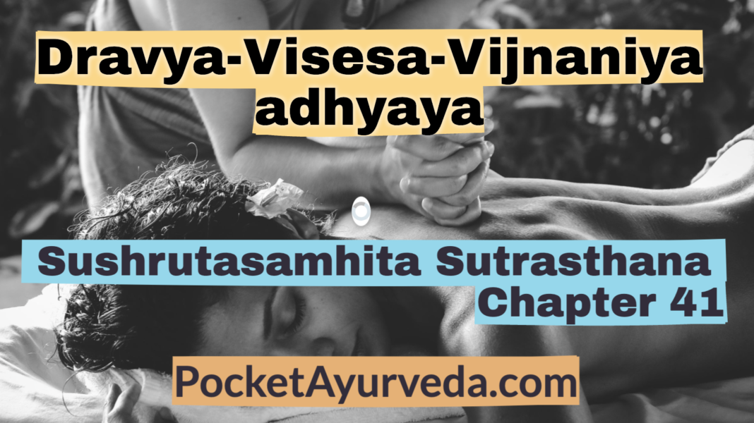 Dravya-Visesa-Vijnaniya-adhyaya-Sushrutasamhita-Sutrasthana-Chapter-41