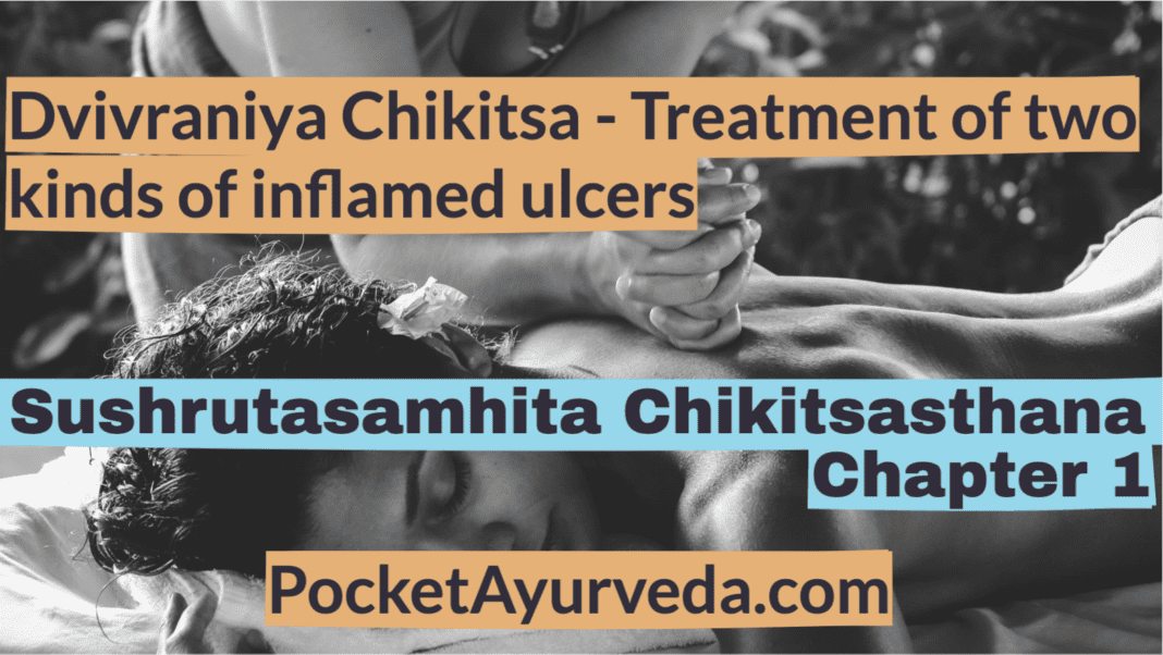 Dvivraniya-Chikitsa-Treatment-of-two-kinds-of-inflamed-ulcers-Sushrutasamhita-Chikitsasthana-Chapter-1