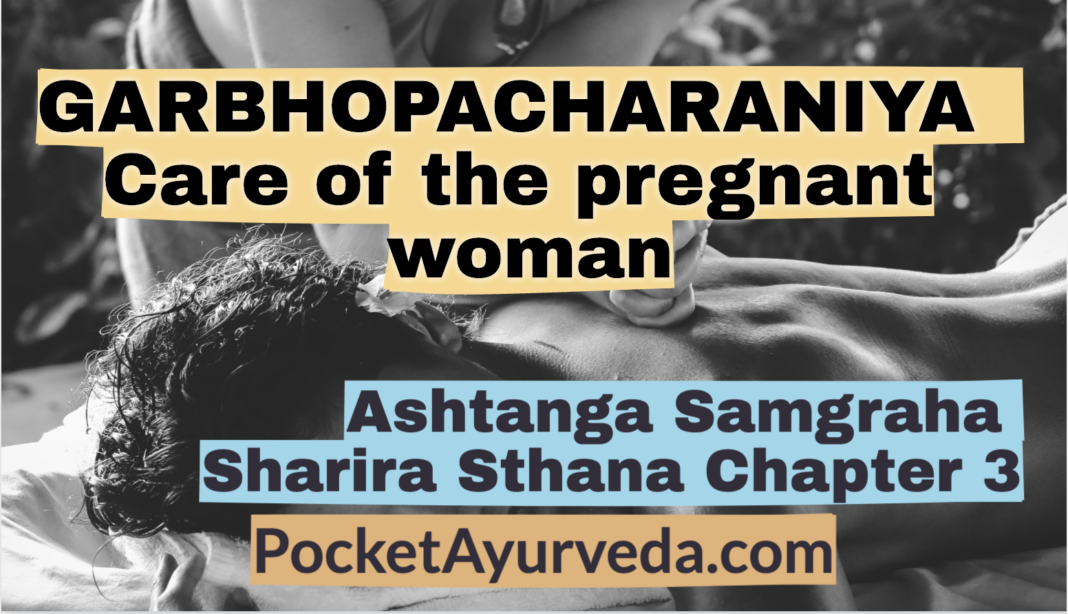 GARBHOPACHARANIYA - Care of the pregnant woman - Ashtanga Sangraha Sharira sthana Chapter 3