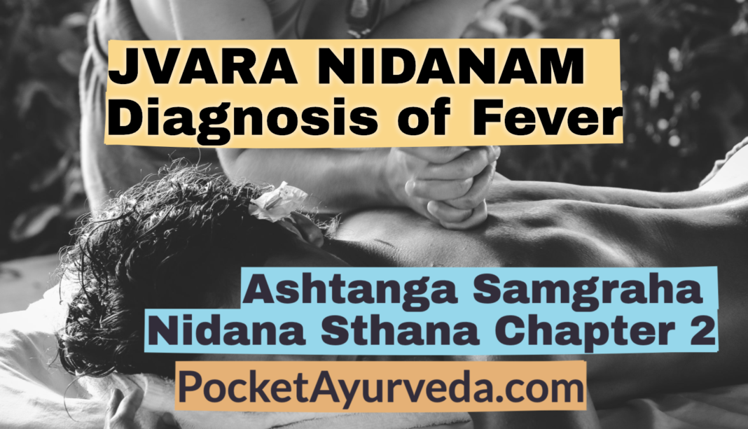 JVARA NIDANAM - Diagnosis of Fever - Ashtanga Sangraha Nidana Sthana Chapter 2