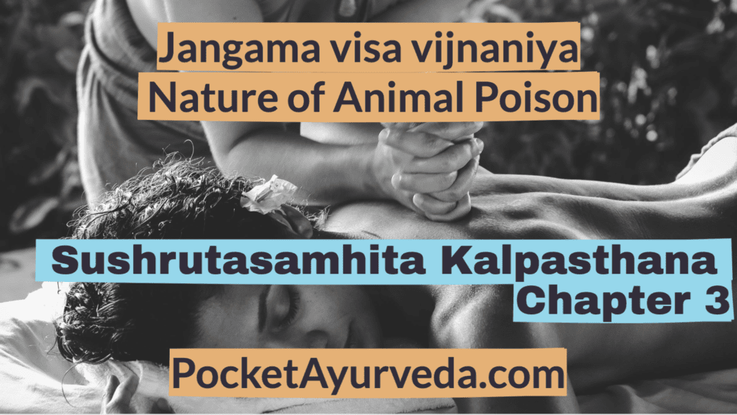 Jangama visa vijnaniya - Nature of Animal Poison - Sushrutasamhita Kalpasthana Chapter 3