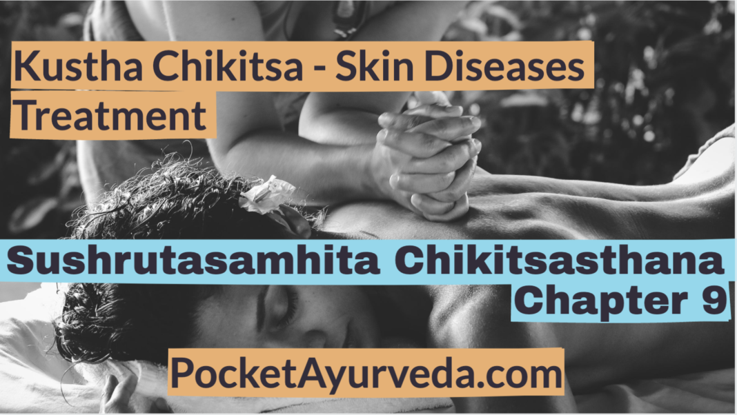 Kustha Chikitsa - Skin Diseases Treatment - Sushrutasamhita Chikitsasthana Chapter 9