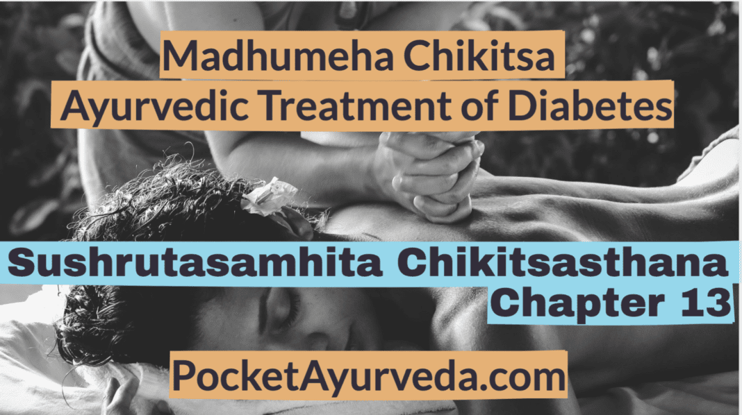 Madhumeha Chikitsa - Ayurvedic Treatment of Diabetes - Sushrutasamhita Chikitsasthana Chapter 13