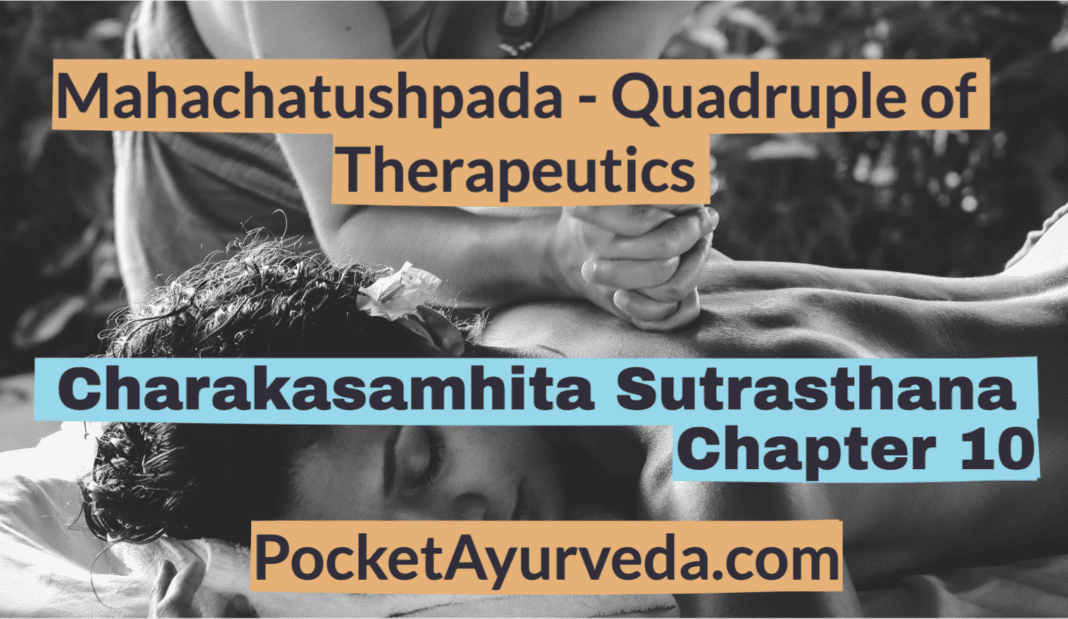 Charakasamhita Sutrasthana Chapter 10 - Mahachatushpada - Quadruple of Therapeutics