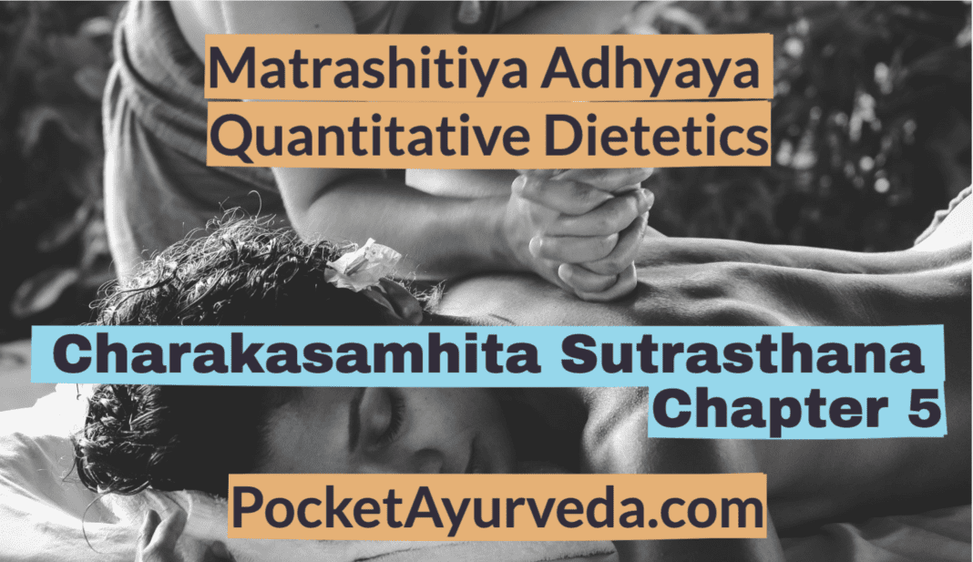 Matrashitiya Adhyaya - Quantitative Dietetics - Charakasamhita Sutrasthana Chapter 5