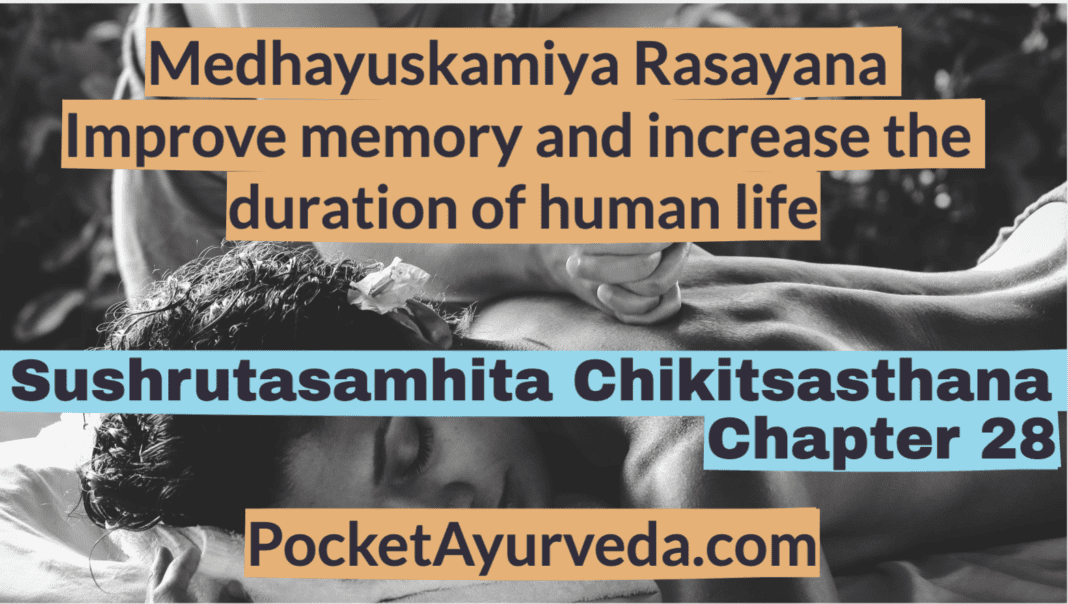 Medhayuskamiya Rasayana - Improve memory and increase the duration of human life - Sushrutasamhita Chikitsasthana Chapter 28