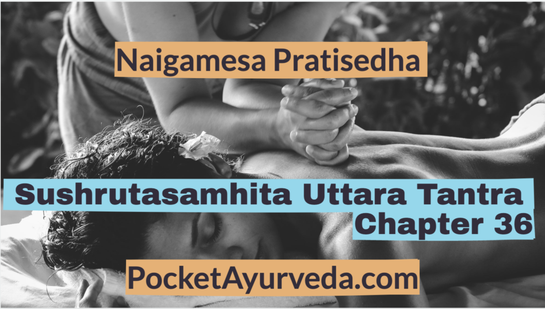 Naigamesa-Pratisedha-Sushrutasamhita-Uttaratantra-Chapter-36