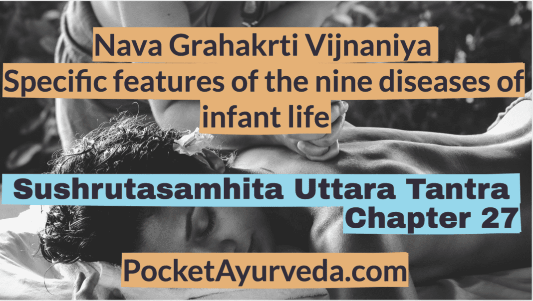 Nava-Grahakrti-Vijnaniya-Specific-features-of-the-nine-diseases-of-infant-life-Sushrutasamhita-Uttaratantra-Chapter-27