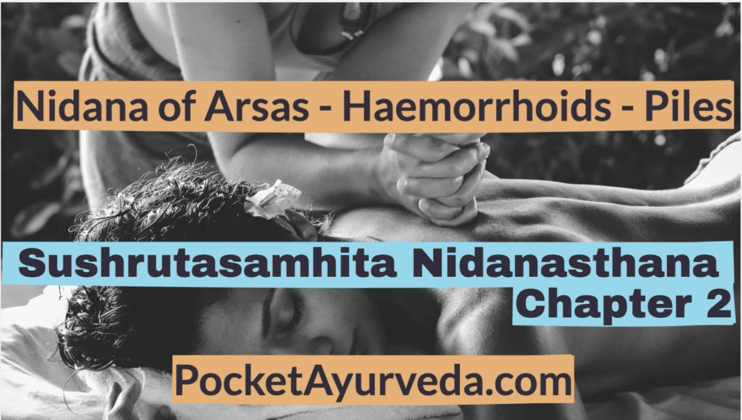 Nidana of Arsas - Haemorrhoids - Piles - Sushrutasamhita Nidanasthana Chapter 2