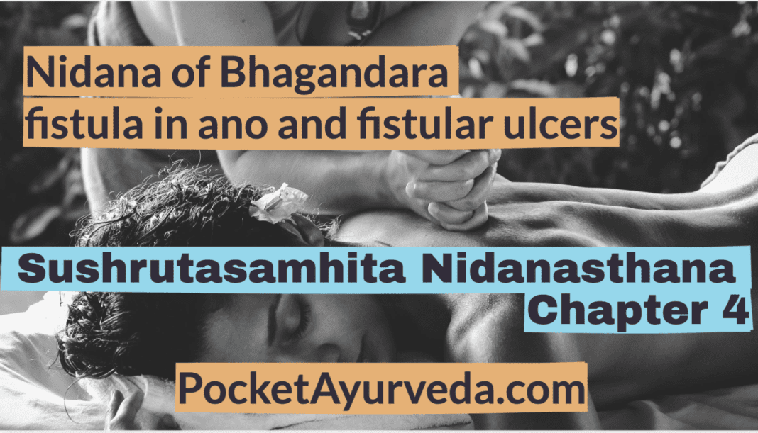 Nidana of Bhagandara - fistula in ano and fistular ulcers - Sushrutasamhita Nidanasthana Chapter 4