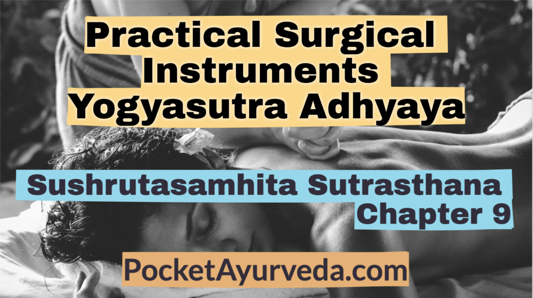Practical Surgical Instruments - Yogyasutra Adhyaya - Sushrutasamhita Sutrasthana Chapter 9