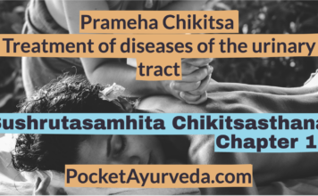 Prameha Chikitsa - Treatment of diseases of the urinary tract - Sushrutasamhita Chikitsasthana Chapter 11