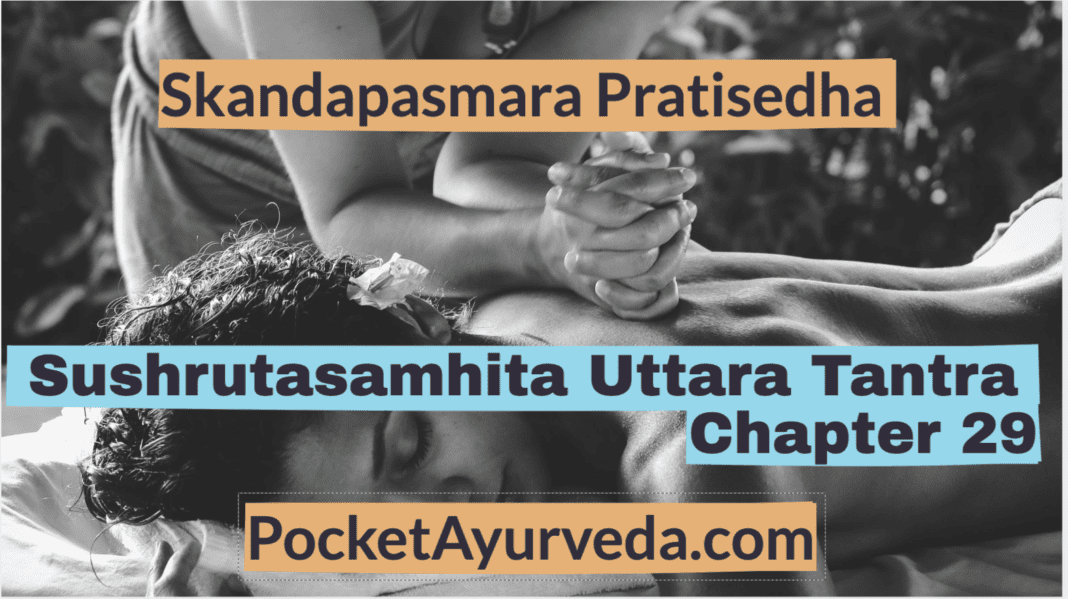 Skandapasmara-Pratisedha-Sushrutasamhita-Uttaratantra-Chapter-29