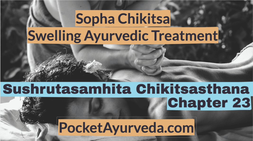Sopha Chikitsa - Swelling Ayurvedic Treatment - Sushrutasamhita Chiitsasthana Chapter 23