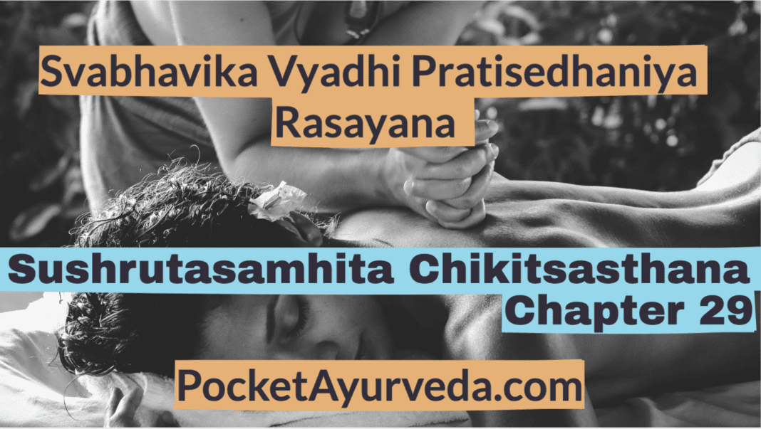 Svabhavika-Vyadhi-Pratisedhaniya-Rasayana-Sushrutaamhita-Chikitsasthana-Chapter-29