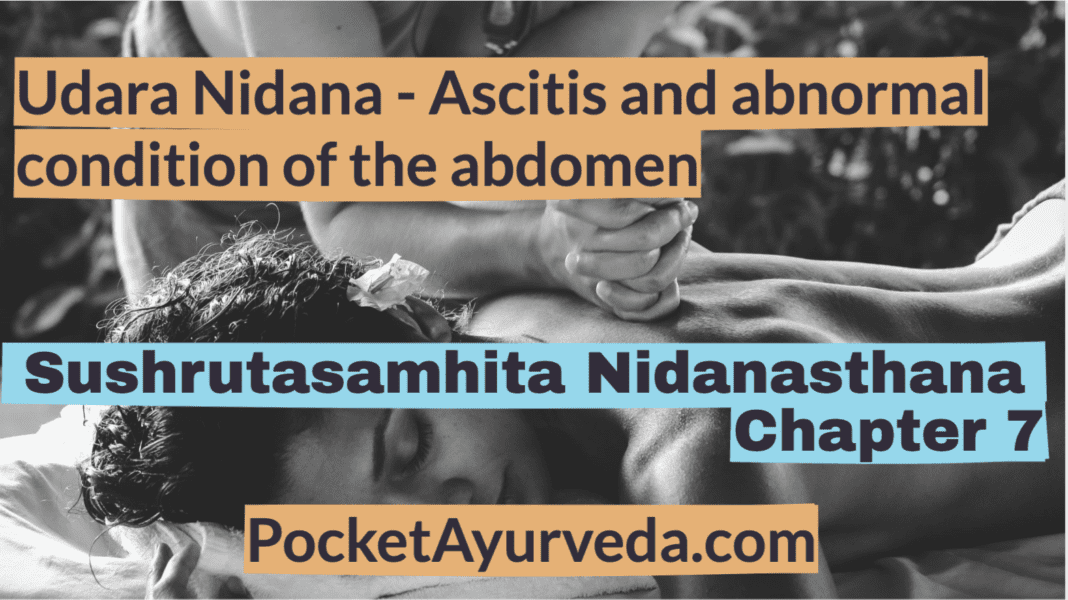 Udara Nidana - Ascitis and abnormal condition of the abdomen - Sushrutasamhita Nidanasthana Chapter 7