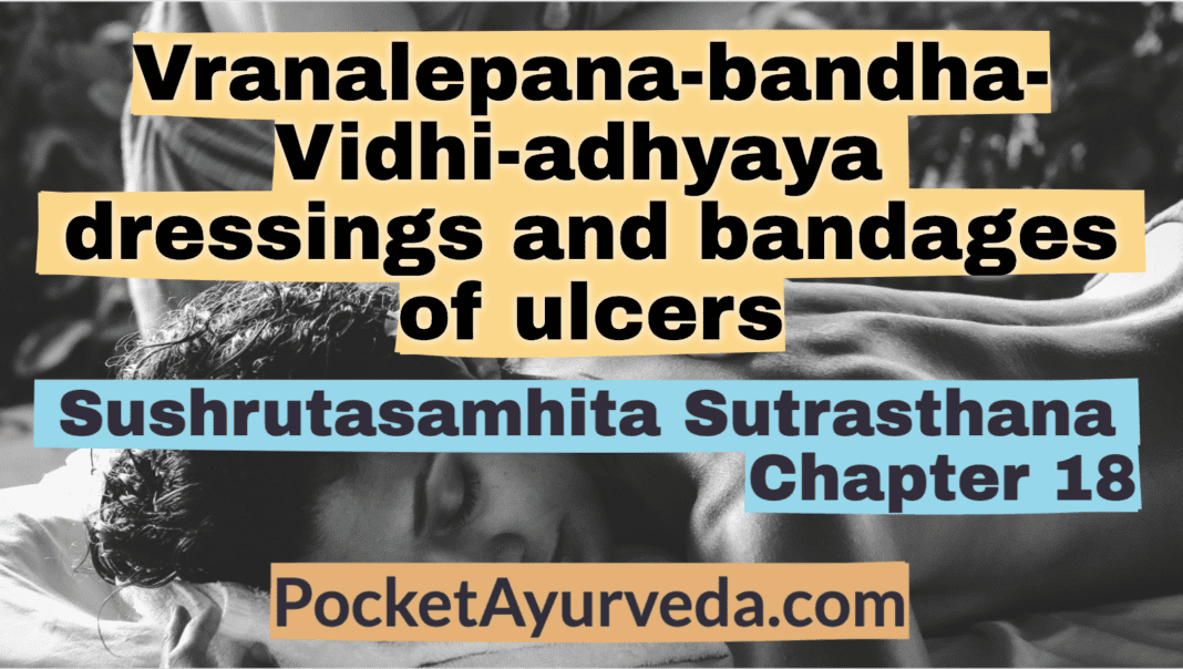 Vranalepana-bandha-Vidhi-adhyaya-dressings-and-bandages-of-ulcers-Sushrutasamhita-Sutrasthana-Chapter-18
